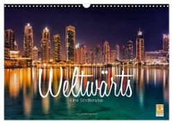 Weltwärts - Eine Städtereise (Wandkalender 2024 DIN A3 quer), CALVENDO Monatskalender
