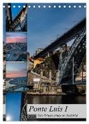 Ponte Luis I - Eine Brücke prägt ein Stadtbild (Tischkalender 2024 DIN A5 hoch), CALVENDO Monatskalender