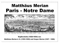 Matthäus Merian Paris Notre-Dame (Wandkalender 2024 DIN A3 quer), CALVENDO Monatskalender