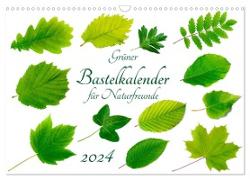 Grüner Bastelkalender für Naturfreunde (Wandkalender 2024 DIN A3 quer), CALVENDO Monatskalender