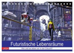 Futuristische Lebensräume (Tischkalender 2024 DIN A5 quer), CALVENDO Monatskalender