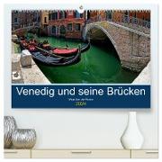 Venedig und seine Brücken (hochwertiger Premium Wandkalender 2024 DIN A2 quer), Kunstdruck in Hochglanz