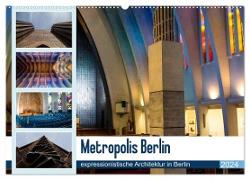 Metropolis Berlin - expressionistische Architektur in Berlin (Wandkalender 2024 DIN A2 quer), CALVENDO Monatskalender