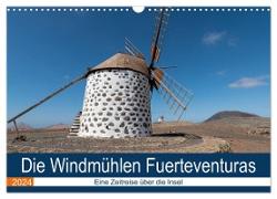 Die Windmühlen Fuerteventuras (Wandkalender 2024 DIN A3 quer), CALVENDO Monatskalender