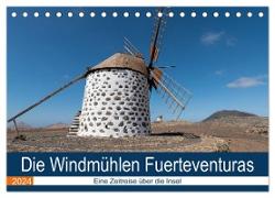 Die Windmühlen Fuerteventuras (Tischkalender 2024 DIN A5 quer), CALVENDO Monatskalender