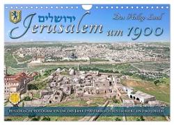 Jerusalem um 1900 - Fotos neu restauriert und koloriert (Wandkalender 2024 DIN A4 quer), CALVENDO Monatskalender