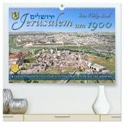 Jerusalem um 1900 - Fotos neu restauriert und koloriert (hochwertiger Premium Wandkalender 2024 DIN A2 quer), Kunstdruck in Hochglanz