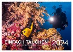 Einfach Tauchen - Wunderbare Tauchplätze und Korallenriffe (Wandkalender 2024 DIN A2 quer), CALVENDO Monatskalender