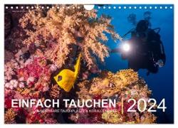 Einfach Tauchen - Wunderbare Tauchplätze und Korallenriffe (Wandkalender 2024 DIN A4 quer), CALVENDO Monatskalender