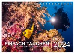 Einfach Tauchen - Wunderbare Tauchplätze und Korallenriffe (Tischkalender 2024 DIN A5 quer), CALVENDO Monatskalender