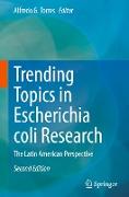 Trending Topics in Escherichia coli Research