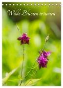 Wilde Blumen träumen (Tischkalender 2024 DIN A5 hoch), CALVENDO Monatskalender