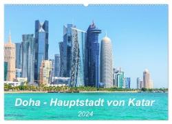 Doha - Hauptstadt von Katar (Wandkalender 2024 DIN A2 quer), CALVENDO Monatskalender