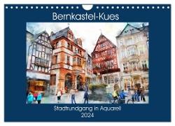 Bernkastel-Kues - Stadtrundgang in Aquarell (Wandkalender 2024 DIN A4 quer), CALVENDO Monatskalender