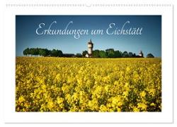 Erkundungen um Eichstätt (Wandkalender 2024 DIN A2 quer), CALVENDO Monatskalender