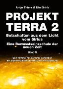 PROJEKT TERRA 2 - Botschaften aus dem Licht vom Sirius - Eine Bewusstseinsschule der neuen Zeit. Band 3