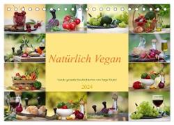 Natürlich Vegan - frische gesunde Köstlichkeiten (Tischkalender 2024 DIN A5 quer), CALVENDO Monatskalender