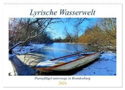 Lyrische Wasserwelt - Poesieflügel unterwegs in Brandenburg (Wandkalender 2024 DIN A2 quer), CALVENDO Monatskalender