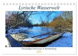 Lyrische Wasserwelt - Poesieflügel unterwegs in Brandenburg (Tischkalender 2024 DIN A5 quer), CALVENDO Monatskalender