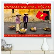 Romantisches Hoi An (hochwertiger Premium Wandkalender 2024 DIN A2 quer), Kunstdruck in Hochglanz