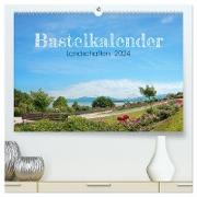 Bastelkalender Landschaften 2024 (hochwertiger Premium Wandkalender 2024 DIN A2 quer), Kunstdruck in Hochglanz