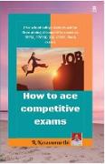 How to ace competitive exams