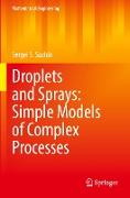 Droplets and Sprays: Simple Models of Complex Processes