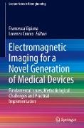 Electromagnetic Imaging for a Novel Generation of Medical Devices
