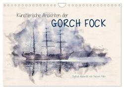 Künstlerische Ansichten der Gorch Fock (Wandkalender 2024 DIN A4 quer), CALVENDO Monatskalender