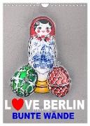 LOVE BERLIN - BUNTE WÄNDE (Wandkalender 2024 DIN A4 hoch), CALVENDO Monatskalender