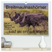 Breitmaulnashörner - lasst sie einfach leben! (hochwertiger Premium Wandkalender 2024 DIN A2 quer), Kunstdruck in Hochglanz