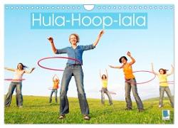 Hula-Hoop-lala: Spaß, Sport und Fitness mit Hula-Hoop-Reifen (Wandkalender 2024 DIN A4 quer), CALVENDO Monatskalender