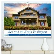 Bei uns im Kreis Esslingen (hochwertiger Premium Wandkalender 2024 DIN A2 quer), Kunstdruck in Hochglanz
