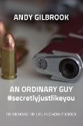 AN ORDINARY GUY #secretlyjustlikeyou