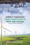 India's Transition from Fossil Fuels to New Age Energy