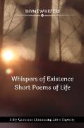 Whispers of Existence - Short Poems of Life: Fifty Quatrains Illuminating Life's Tapestry
