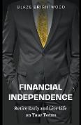 Financial Independence "Retire Early and Live Life on Your Terms"