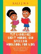 Tut Language Sight Words and Spelling Workbook for Kids