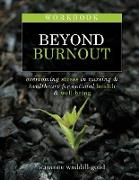 Workbook for Beyond Burnout, Second Edition