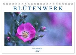Blütenwerk (Tischkalender 2024 DIN A5 quer), CALVENDO Monatskalender