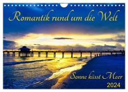Romantik rund um die Welt - Sonne küsst Meer (Wandkalender 2024 DIN A4 quer), CALVENDO Monatskalender