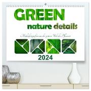 green nature details - Makrofotografien aus der grünen Welt der Pflanzen (hochwertiger Premium Wandkalender 2024 DIN A2 quer), Kunstdruck in Hochglanz
