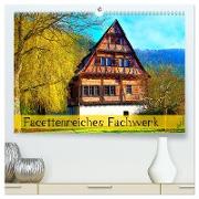 Facettenreiches Fachwerk (hochwertiger Premium Wandkalender 2024 DIN A2 quer), Kunstdruck in Hochglanz