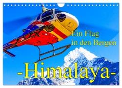 Ein Flug in den Bergen - Himalaya (Wandkalender 2024 DIN A4 quer), CALVENDO Monatskalender