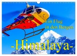 Ein Flug in den Bergen - Himalaya (Wandkalender 2024 DIN A3 quer), CALVENDO Monatskalender