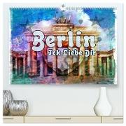 Berlin Ick Liebe Dir (hochwertiger Premium Wandkalender 2024 DIN A2 quer), Kunstdruck in Hochglanz
