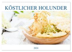 Köstlicher Holunder (Wandkalender 2024 DIN A2 quer), CALVENDO Monatskalender