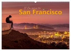 If I'm going to San Francisco (Wandkalender 2024 DIN A2 quer), CALVENDO Monatskalender