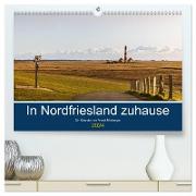In Nordfriesland zuhause (hochwertiger Premium Wandkalender 2024 DIN A2 quer), Kunstdruck in Hochglanz