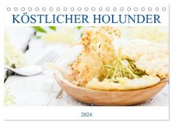 Köstlicher Holunder (Tischkalender 2024 DIN A5 quer), CALVENDO Monatskalender